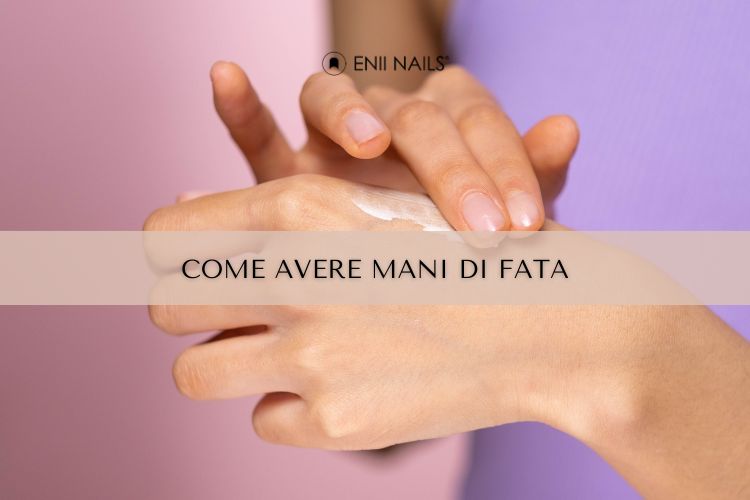 Come prendersi cura di mani e unghie: tutti i trattamenti professionali